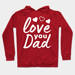 Love you Dad white text Hoodie